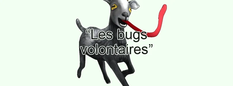 [Dossier] L’art de créer des bugs volontaires